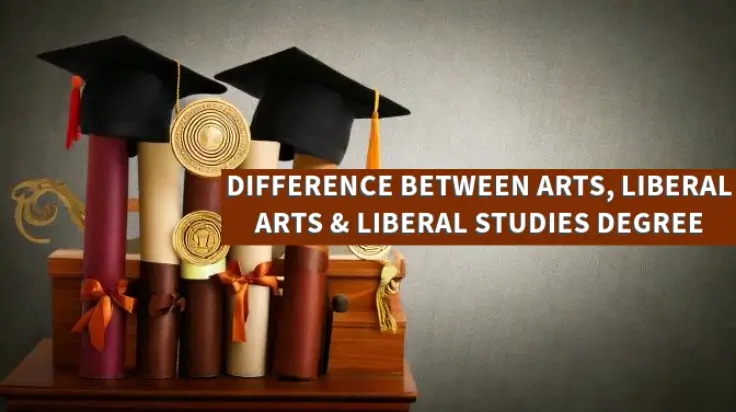 What is the difference between Arts, Liberal Arts and Liberal Studies Degrees?