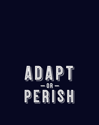 Adapt or Perish