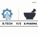 b pharma vs btech